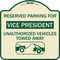 Signmission Reserved Parking for Vice President Unauthorized Vehicles Towed Away Alum, 18" x 18", TG-1818-23071 A-DES-TG-1818-23071 - alternate 1